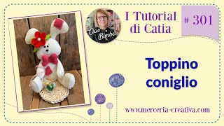 301 TOPPINO CONIGLIO FAI DA TE TUTORIAL [upl. by Jess346]