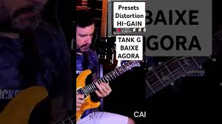 Presets Distortion HIGAIN Tank G  Disponíveis Para Download na Descrição [upl. by Swor]