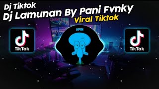 DJ LAMUNAN PANI FVNKY VIRAL TIK TOK TERBARU 2024 [upl. by Annahc88]