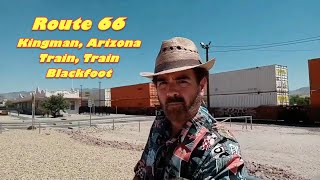 Route 66 Kingman Arizona  Train Train  Blackfoot [upl. by Paulsen]