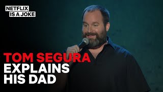 Tom Segura Explains His Dad [upl. by Theone]