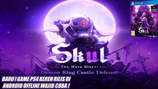 Baru  Game PS4 Keren Rilis Di Playstore  Skul The Hero Slayer Android Gameplay [upl. by Kamaria866]