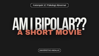 Am I Bipolar  A Short Movie [upl. by Assilam]