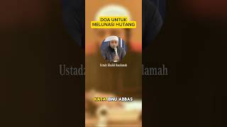 Doa Untuk Melunasi Hutang  Khalid Basalamah [upl. by Aisyat]