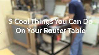 5 Cool Things To Do On Your Router Table  Tips and Tricks [upl. by Robby]