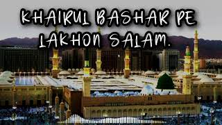 kHAirul Bashar pe lakhon SAlam [upl. by Sonitnatsnoc]