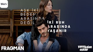 Yarım Kalan Aşklar  10 Eylül’de Sadece BluTV’de [upl. by Pulsifer983]