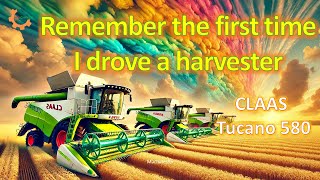 Harvester  Claas Tucano 580 Combine  Remember the first time I drove this Harvester agriculture [upl. by Anigue]