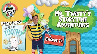 Mr Twistys Storytime Adventures  Ep 14  quotMy Friend Toothyquot by Stacey Laviolette [upl. by Esya]