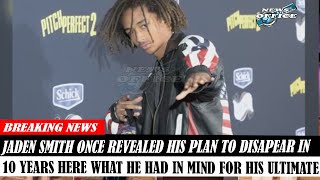 Jaden Smith Once Revealed His Plan To Disapear In 10 Years Here What He Had In Mind For His Ultimate [upl. by Nyrhtakyram201]