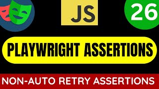 Playwright with Javascript tutorial 26  NonRetrying Assertions in Playwright [upl. by Aihcila797]