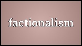 Factionalism Meaning [upl. by Glenn971]