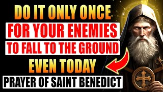 🛑ANCIENT PRAYER OF SAINT BENEDICT FOR YOUR ENEMY TO FALL TODAY  VERY POWERFUL [upl. by Novikoff]