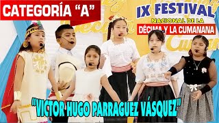 NIÑOS DEMUESTRAN SU TALENTO  IX FESTIVAL DE DÉCIMA Y CUMANANA quotVICTOR HUGO PARRAGUEZ VASQUEZquot 2024 [upl. by Ayerdna420]