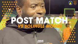 Post Match Solihull Moors [upl. by Aanas]