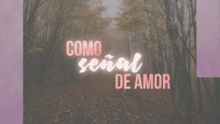 Señal de Amor VideoLetra [upl. by Aric271]