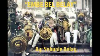 Yehunie Belay  quotEMBE BEL BELAYquot New music [upl. by Shanleigh]