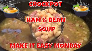 CROCKPOT HAM amp BEAN SOUP  MAKE IT EASY MONDAY [upl. by Nohcim27]