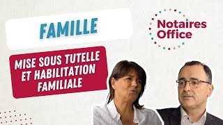 Mise sous tutelle et habilitation familiale [upl. by Milah]