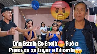 Dña ESTELA ya No Aguantó Mas El Enojo😡 Fué a Poner en su Lugar a Eduardo A Golp3s🤬 y que Respete😱 [upl. by Daryn]