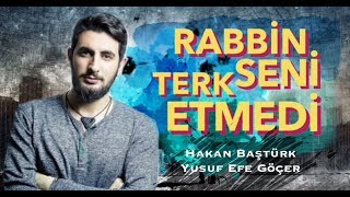 Rabbin Seni Terk Etmedi  Yusuf Efe Göçer amp Hakan Baştürk Offical Video [upl. by Ahsik]