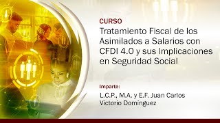 Tratamiento Fiscal de los Asimilados a Salarios con CFDI 40 y sus Implicaciones en Seguridad Social [upl. by Cassandry]