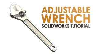 SolidWorks Adjustable Wrench Tutorial [upl. by Dlopoel657]