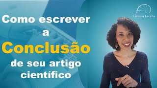 Como escrever a Conclusão de Artigos Científicos  com Exemplo [upl. by Malynda]