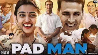 PadMan Full Movie  Akshay Kumar  Radhika Apte  Sonam Kapoor  Mrinmayee Godbole  Review amp Facts [upl. by Marquis]