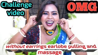 Without earrings earlobe pulling massage 💕💕 pulling earlobe Challenge videoChallenge vlog [upl. by Dnamra820]