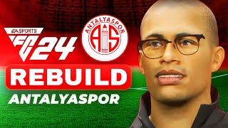 ALEX DE SOUZA GERİ GELDİ  ANTALYASPOR REBUILD  FC 24 KARİYER MODU [upl. by Faux]