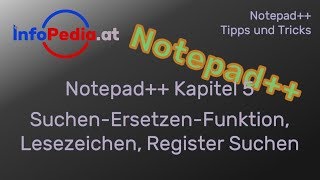 Notepad Tutorial Deutsch 5 – Suchen Ersetzen Funktion Lesezeichen Register Suchen [upl. by Abernathy]