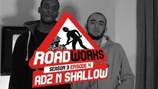 ROADWORKS ADZ N SHO SHALLOW Freestyle EP4 2014 [upl. by Debbra432]