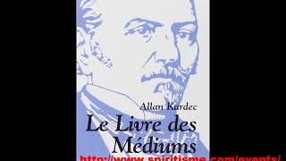 Le Livre des Médiums Livre Audio Allan KARDEC 12 [upl. by Kado]