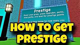 How to Get Prestige in Grass Cutting Incremental  Prestige [upl. by Ayiak]