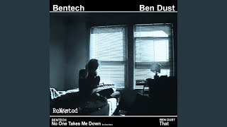 No One Takes Me Down Ben Dust Remix [upl. by Meridel]