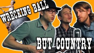 Wrecking Ball  The COUNTRY Version [upl. by Brian921]