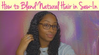 TUTORIAL How to Blend in your NATURAL HAIR with Curly Weave SewIn  QUICK  EASY [upl. by Aitas]