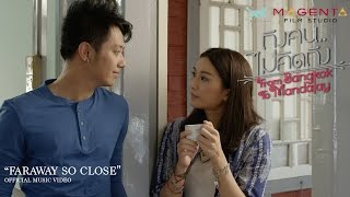 Thar Nge  Faraway so close Ost From Bangkok to Mandalay Officail MV [upl. by Naginnarb]