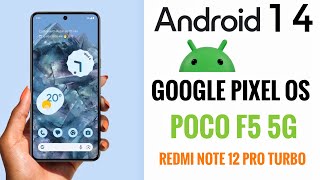 Google Pixel OS For Poco F5 5G Android 14 Redmi Note 12 Pro Turbo Smooth amp Simple UI [upl. by Eseret]