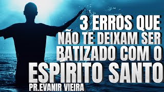 COMO RECEBER O BATISMO COM O ESPÍRITO SANTO Vencendo 3 erros [upl. by Irrem872]