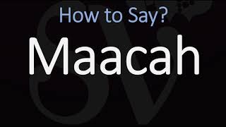 How to Pronounce Maacah CORRECTLY Hebrew Bible Name Pronunciation [upl. by Lydie679]