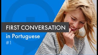 Your first conversation in Portuguese  1  Listen and speak [upl. by Wootan275]