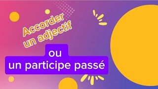 Comment accorder un adjectif ou participe passé Exercices dapplication [upl. by Eduard]