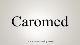 How To Say Caromed [upl. by Sanjay620]