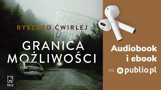 Granica możliwości Ryszard Ćwirlej Audiobook PL Kryminał [upl. by East667]