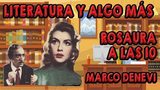 Literatura y algo más Rosaura a las diez de Marco Denevi [upl. by Dodie450]