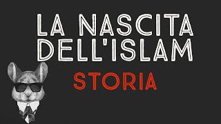 LA NASCITA DELLISLAM  STORIA [upl. by Ancilin]