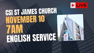 10112024  700 AM ENGLISH SERVICE  CSI ST JAMES CHURCH AYANAVARAM [upl. by Nivrag]