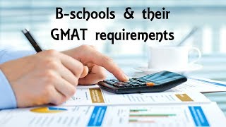 BSchools amp their GMAT requirements [upl. by Dorri]